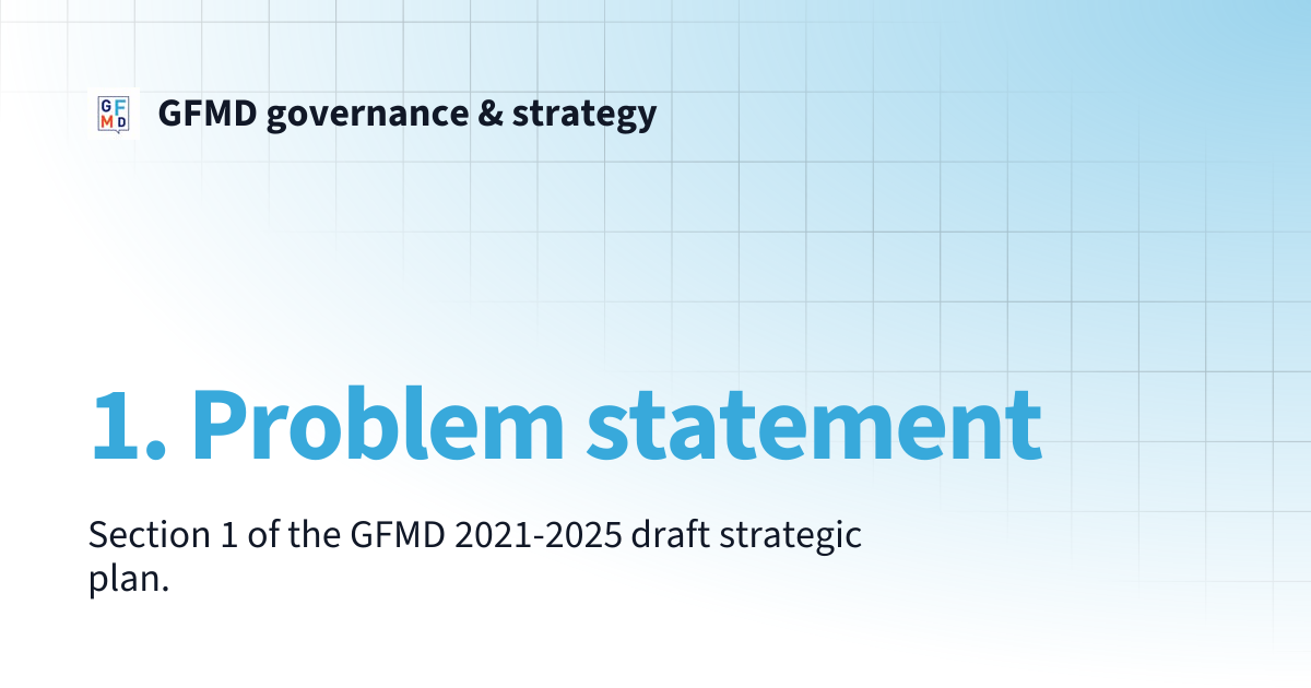 1. Problem statement | GFMD governance & strategy